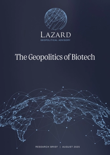 2025年生物技术领域地缘政治研究报告：竞争格局、风险评估、投资及科研实力分析（英文版）-Lazard
