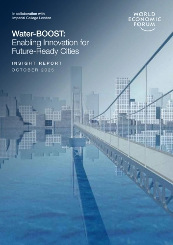 2025年赋能未来就绪型城市的水资源创新生态构建洞察报告（英文版）-世界经济论坛